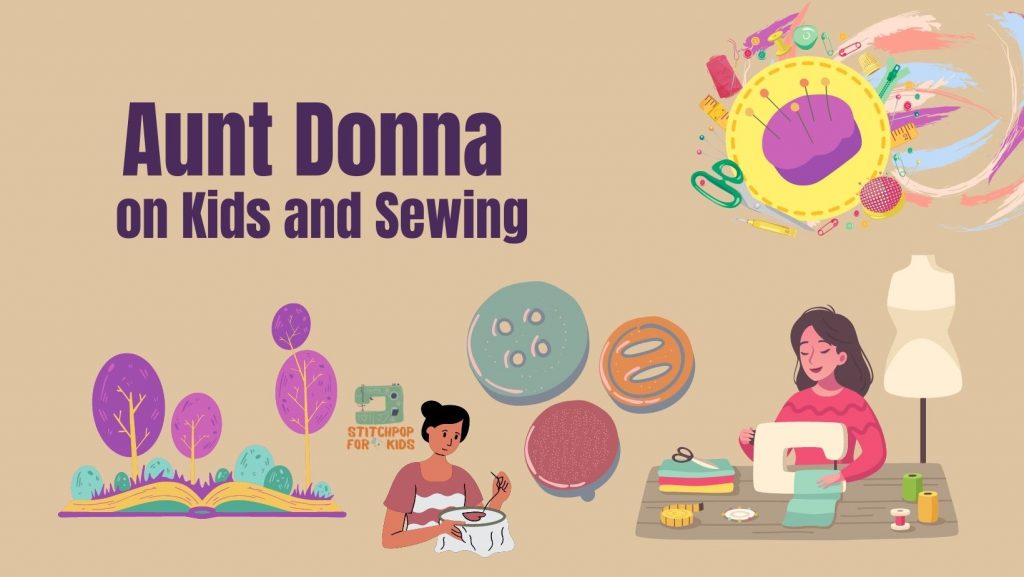 Aunt Donna on Kids and Sewing